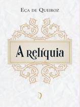 A RELÍQUIA - Autor: QUEIRÓZ, EÇA DE - EDIÇOES LIVRE