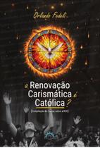 A renovação carismática é católica