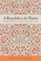 A República de Platão: Companion Em Homenagem A Maria das Graças de Moraes Augusto A República de Platão: Companion Em Homenagem A Maria das Graças de Moraes Augusto