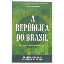 A República Do Brasil - Erasmo Braga - MONERGISMO