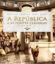 A república e as fontes clássicas - livro i