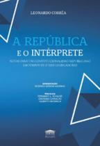 A república e o intérprete - Notas para um constitucionalismo republicano em tempos de juízes legisladores