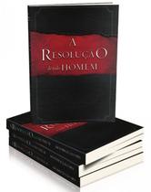 A Resolução de Todo Homem, Stephen e Alex Kendrick - BV A Resolução de Todo Homem, Stephen e Alex Kendrick - BV