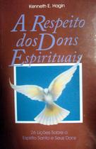 A Respeito dos Dons Espirituais, Kenneth E Hagin - Graça