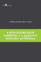 A responsabilidade ambiental e a garantia bancária autônoma