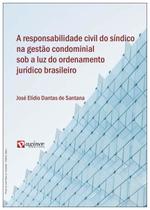 A responsabilidade civil do síndico na gestão condominial.