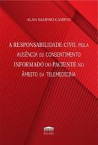 A responsabilidade civil pela ausência do consentimento informado do paciente no âmbito da telemedicina - EDITORA PROCESSO