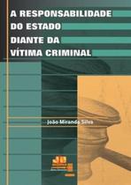 A responsabilidade do estado diante da vítima criminal