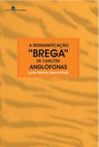 A ressignificação "brega" de canções anglófonas
