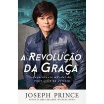 A Revolução da Graça Joseph Prince A Revolução da Graça Joseph Prince