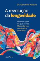 A Revolução Da Longevidade A Revolução Da Longevidade