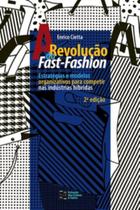 A revolução do fast-fashion: estratégias e modelos organizativos para competir nas indústrias hibridas