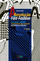 A Revolução do Fast-fashion: Estratégias e Modelos Organizativos Para Competir nas Indústrias Hibridas