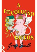 a Revolução Dos Bichos - ANTOFAGICA EDITORA LTDA a Revolução Dos Bichos - ANTOFAGICA EDITORA LTDA