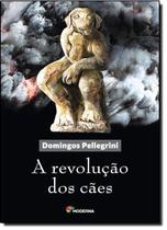 A revolucao dos caes - Moderna A revolucao dos caes - Moderna