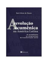 A revolução ecumênica na américa latina A revolução ecumênica na américa latina