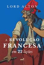 A Revolução Francesa em 22 Lições - Lvm Editora