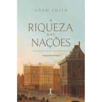 A riqueza das nações ( Adam Smith ) - Vide Editorial