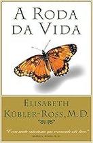 A Roda da Vida Paperback M.D. Elisabeth Kübler-Ross