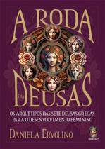 A roda das deusas: os arquétipos das sete deusas gregas para o desenvolvimento feminino - MADRAS A roda das deusas: os arquétipos das sete deusas gregas para o desenvolvimento feminino - MADRAS