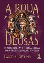 A roda das deusas: os arquétipos das sete deusas gregas para o desenvolvimento feminino - MADRAS