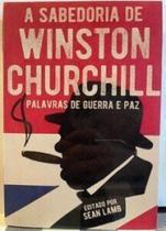 A sabedoria de winston churchill - PE DA LETRA A sabedoria de winston churchill - PE DA LETRA