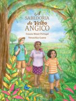 A Sabedoria Do Velho Angico A Sabedoria Do Velho Angico