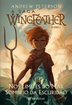 A Saga Wingfeather: Nos Limites Do Mar Sombrio Da Escuridão - TRINITAS A Saga Wingfeather: Nos Limites Do Mar Sombrio Da Escuridão - TRINITAS