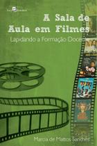 A sala de aula em filmes - PACO EDITORIAL