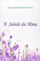 A saúde da alma A saúde da alma