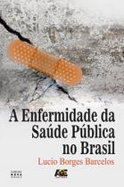 A Saúde do Trabalhador Brasileiro. Uma Saga de 500 Anos A Saúde do Trabalhador Brasileiro. Uma Saga de 500 Anos