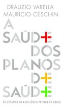 A Saúde dos Planos de Saúde A Saúde dos Planos de Saúde