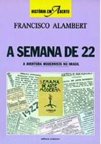 A Semana de 22. A Aventura Modernista no Brasil