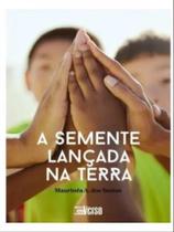 A semente lançada na terra A semente lançada na terra