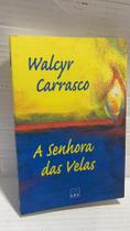 A Senhora das Velas - Walcyr Carrasco - Editora: Arx