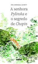 A Senhora Pylinska e o Segredo de Chopin A Senhora Pylinska e o Segredo de Chopin