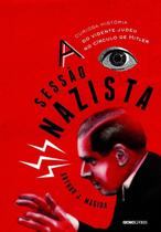 a Sessão Nazista - a Curiosa História Do Vidente Judeu No Círculo De Hitler