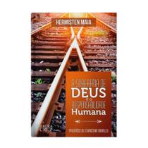 A Soberania de Deus e a Responsabilidade Humana - Editora Cruz