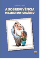 A sobrevivência milenar do judaísmo A sobrevivência milenar do judaísmo