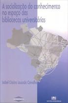A socialização do conhecimento no espaço das bibliotecas universitárias