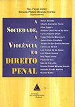 A sociedade, a violência e o direito penal A sociedade, a violência e o direito penal