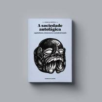 A Sociedade Autofágica: Capitalismo, Desmesura e Autodestruição Sortido