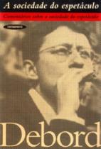 A Sociedade do Espetáculo - EDITORA CONTRAPONTO A Sociedade do Espetáculo - EDITORA CONTRAPONTO