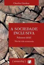 A sociedade inclusiva: falemos dela! não há vida minúscula - FINO TRAÇO