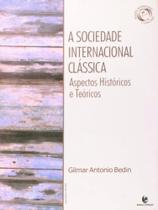 A sociedade internacional clássica A sociedade internacional clássica