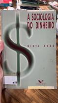 A Sociologia Do Dinheiro A Sociologia Do Dinheiro