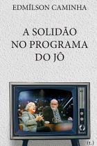 A Solidão no Programa do Jô