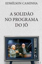 A Solidão no Programa do Jô A Solidão no Programa do Jô
