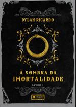 À Sombra Da Imortalidade – Livro 1 - Coerência
