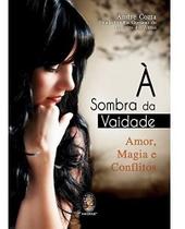 à Sombra Da Vaidade